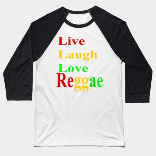 Live, laugh, love, reggae Baseball T-Shirt